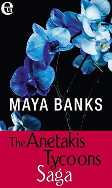 The Anetakis Tycoons Saga (eLit): Ricordi sotto il sole | Il magnate greco | Sedotta da un greco